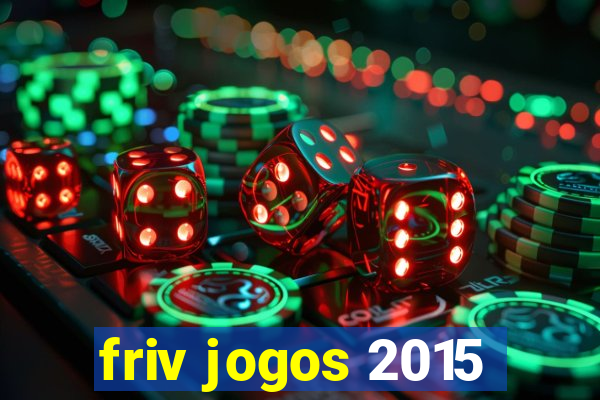 friv jogos 2015